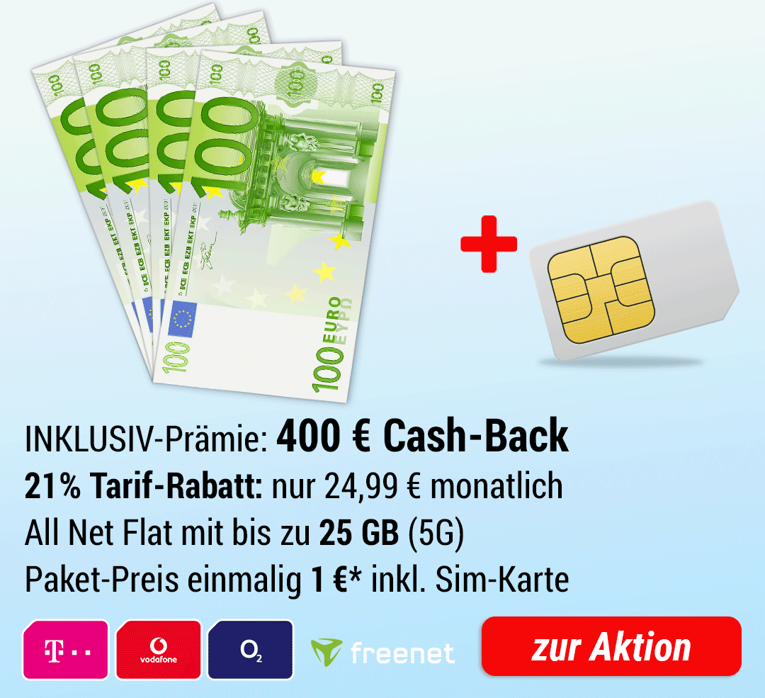 400 € bar INKLUSIVE + Sim Karte mit bis zu 25 GB 5G
