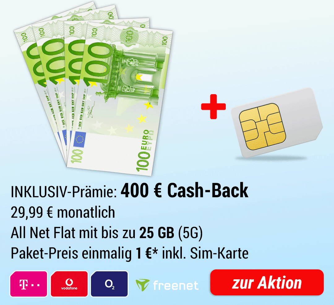 400 € bar INKLUSIVE + Sim Karte mit bis zu 25 GB 5G